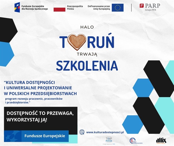 Plakat o szkoleniach "Kultura Dostępności i Uniwersalne Projektowanie" w Toruniu, współfinansowany z Funduszy Europejskich. Hasło: "DOSTĘPNOŚĆ TO PRZEWAGA, WYKORZYSTAJ JĄ!".